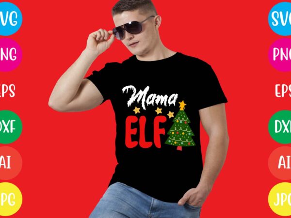 Mama elf t-shirt design
