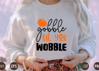 gobble til you wobble t shirt design template