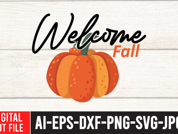 Welcome fall svg cut file t shirt design for sale