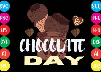 Chocolate Day,20 motivational t shirt design,custom tshirt design, spiritual quotes svg,inspirational svg bundle cut files,huge svg bundle, faith svg bundle,20 motivational t shirt design 5t easter shirt a baby easter