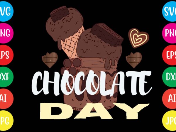 Chocolate day,20 motivational t shirt design,custom tshirt design, spiritual quotes svg,inspirational svg bundle cut files,huge svg bundle, faith svg bundle,20 motivational t shirt design 5t easter shirt a baby easter