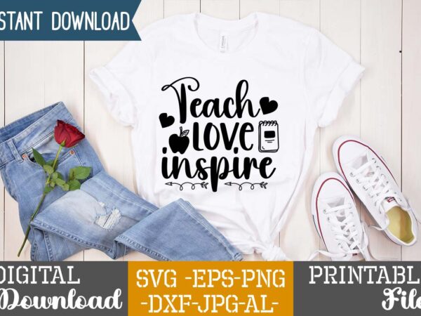 Teach love inspire,teacher svg,back to ,school svg back to school svg bundle, bundle cricut svg design digital download dxf eps first day, of school svg hello school kids svg ,kindergarten