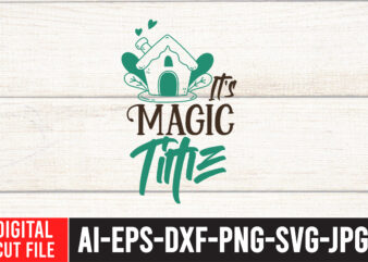 it’s Magic Time T-Shirt Design ,it’s Magic Time SVG Cut File , Christmas svg bundle, grinch svg, grinch face svg, grinch mask, grinch baby, dxf, png, santa, shirt, Cricut, cut