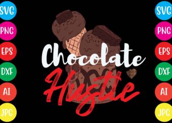 Chocolate Hustle,20 motivational t shirt design,custom tshirt design, spiritual quotes svg,inspirational svg bundle cut files,huge svg bundle, faith svg bundle,20 motivational t shirt design 5t easter shirt a baby easter