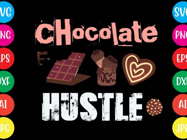 Chocolate hustle,20 motivational t shirt design,custom tshirt design, spiritual quotes svg,inspirational svg bundle cut files,huge svg bundle, faith svg bundle,20 motivational t shirt design 5t easter shirt a baby easter