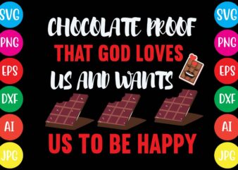 Chocolate Proof That God Loves Us And Wants Us To Be Happy,20 motivational t shirt design,custom tshirt design, spiritual quotes svg,inspirational svg bundle cut files,huge svg bundle, faith svg bundle,20