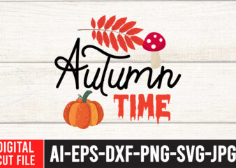 Autumn Time T-shirt Design, Fall T-Shirt Design Bundle , Fall SVG Bundle Quotes , Funny Fall SVG Bundle 20 Design , Fall svg bundle, autumn svg, hello fall svg, pumpkin