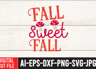 Fall Sweet Fall T-shirt Design, Fall T-Shirt Design Bundle , Fall SVG Bundle Quotes , Funny Fall SVG Bundle 20 Design , Fall svg bundle, autumn svg, hello fall svg,