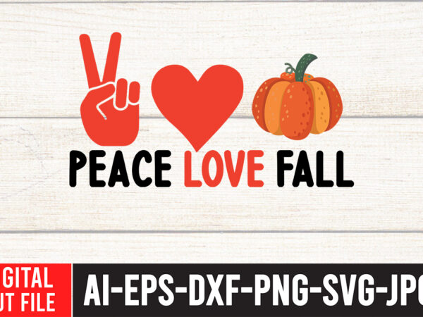 Peace love fall t-shirt design, fall t-shirt design bundle , fall svg bundle quotes , funny fall svg bundle 20 design , fall svg bundle, autumn svg, hello fall svg, Peace love fall t-shirt design, fall t-shirt design bundle , fall svg bundle quotes , funny fall svg bundle 20 design , fall svg bundle, autumn svg, hello fall svg,