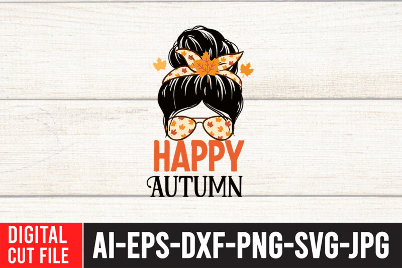 Happy Autumn T-shirt Design, Fall T-Shirt Design Bundle , Fall SVG Bundle Quotes , Funny Fall SVG Bundle 20 Design , Fall svg bundle, autumn svg, hello fall svg, pumpkin