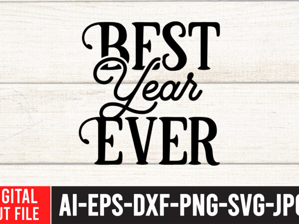 Best year ever svg cut file , water color svg bundle , water color svg bundle quotes , water color svg, water color svg quotes , water color t-shirt design