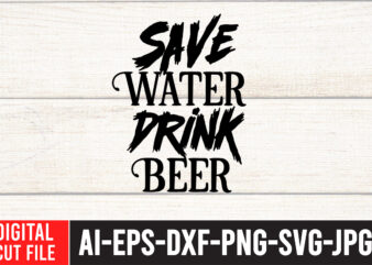 Save Water Drink Beer T-Shirt Design , Water Color SVG Bundle , Water Color SVG Bundle Quotes , Water Color SVG, Water Color SVG Quotes , Water Color T-Shirt Design
