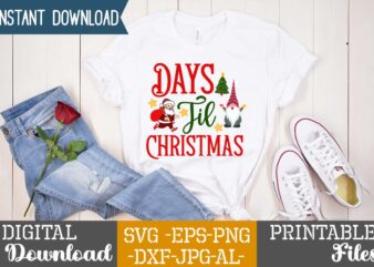 Days Til Christmas,Christmas svg bundle ,christmas t-shirt design bundle ,fall svg bundle , fall t-shirt design bundle , fall svg bundle quotes , funny fall svg bundle 20 design ,