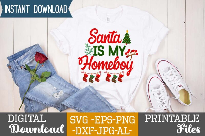 Santa Is My Homeboy,Christmas svg bundle ,christmas t-shirt design bundle ,fall svg bundle , fall t-shirt design bundle , fall svg bundle quotes , funny fall svg bundle 20 design