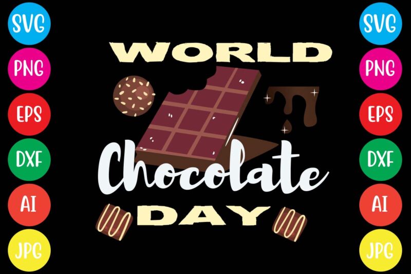 World Chocolate Day,20 motivational t shirt design,custom tshirt design, spiritual quotes svg,inspirational svg bundle cut files,huge svg bundle, faith svg bundle,20 motivational t shirt design 5t easter shirt a baby