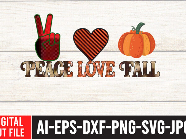 Peace love fall sublimation design , fall sublimation , fall sublimation design , autumn sublimation design , fall sublimation bundle, fall png, fall sublimation, digital file png, autumn png, howdy