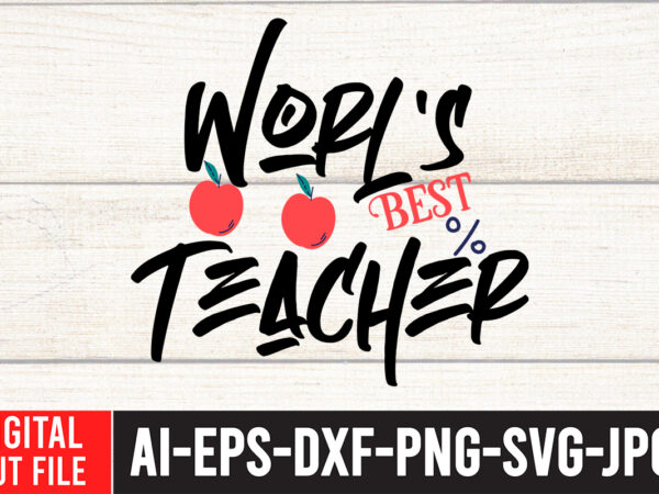 World’s best teacher t-shirt design,teacher svg bundle, funny teacher quotes , teacher svg free,teacher svg free download,teacher svg etsy,difference maker svg, teacher life svg, teacher quotes shirt gift svg, png, World’s best teacher t-shirt design,teacher svg bundle, funny teacher quotes , teacher svg free,teacher svg free download,teacher svg etsy,difference maker svg, teacher life svg, teacher quotes shirt gift svg, png,