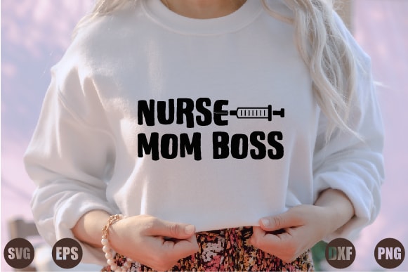 Nurse mom boss T shirt vector artwork