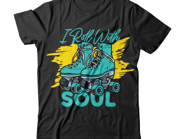 I roll with soul t-shirt design , skate tshirt design vector , skate vector graphic t-shirt design , skate or die vector t-shirt design,skate graphic tshirt design ,skate halloween vector