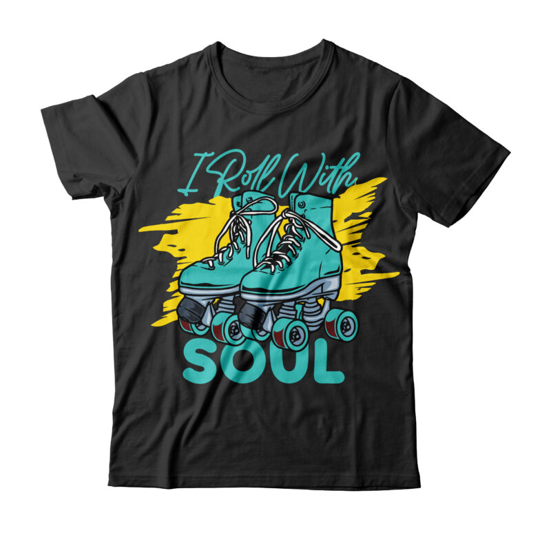 i Roll With Soul T-Shirt Design , Skate tshirt design vector , Skate Vector Graphic T-Shirt Design , Skate or die vector t-shirt design,Skate graphic tshirt design ,skate halloween vector