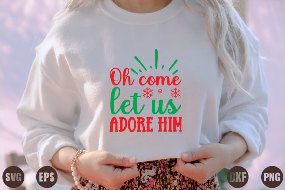 Oh come let us adore him t shirt design online