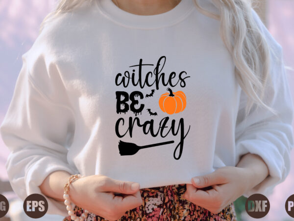 Witches be crazy t shirt design for sale