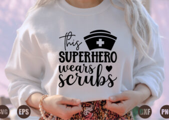 this superhero wears scrubs t shirt designs for sale