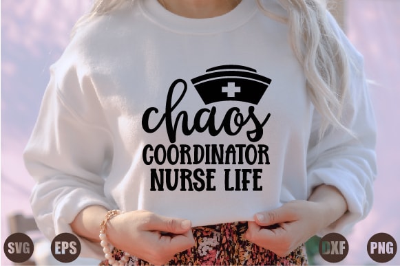 Chaos coordinator nurse life t shirt vector file