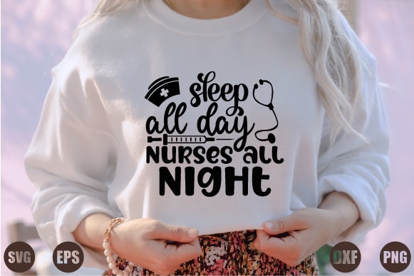 Sleep all day nurses all night t shirt template vector