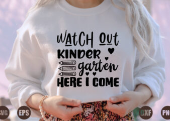 watch out kinder garten here i come t shirt design for sale