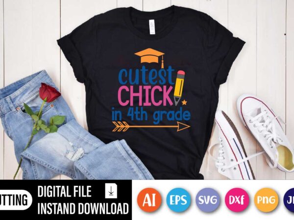 Cutest chick in 4th grade, fourth grade squad rainbow shirt, 4th grade squad shirt, fourth grade squad shirt, 4th grade shirt, fourth grade shirt t shirt vector file Cutest chick in 4th grade, fourth grade squad rainbow shirt, 4th grade squad shirt, fourth grade squad shirt, 4th grade shirt, fourth grade shirt t shirt vector file