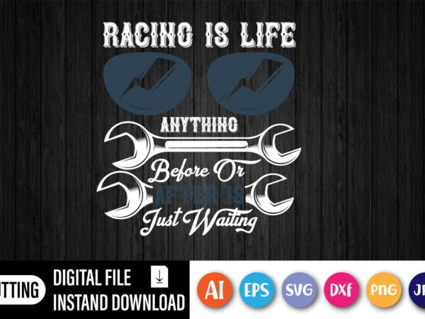 Racing is life anything t shirt design online