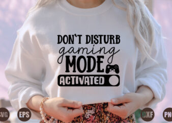don`t disturb gaming mode activated t shirt vector illustration