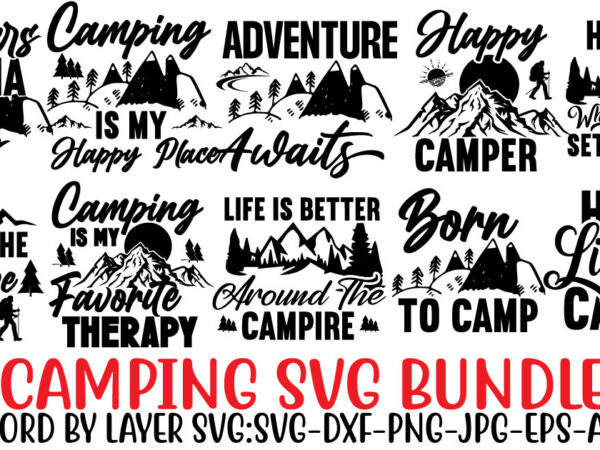 Camping svg mega bundle , camping svg mega bundle quotes ,adventure tshirt mega bundle ,camping 80 tshirt design , camping svg bundle , camping mega bundle , camping svg design