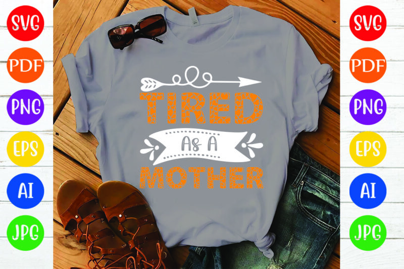 Tired As A Mother