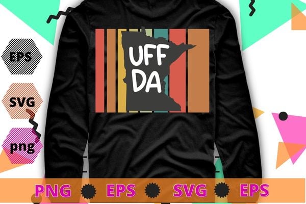 Uff Da Gift Scandinavian Minnesota Norwegian Midwestern T-Shirt design svg, Uff Da Gift, Scandinavian, Minnesota, Norwegian, Midwestern,