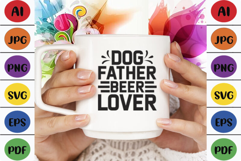 Dog Father Beer Lover
