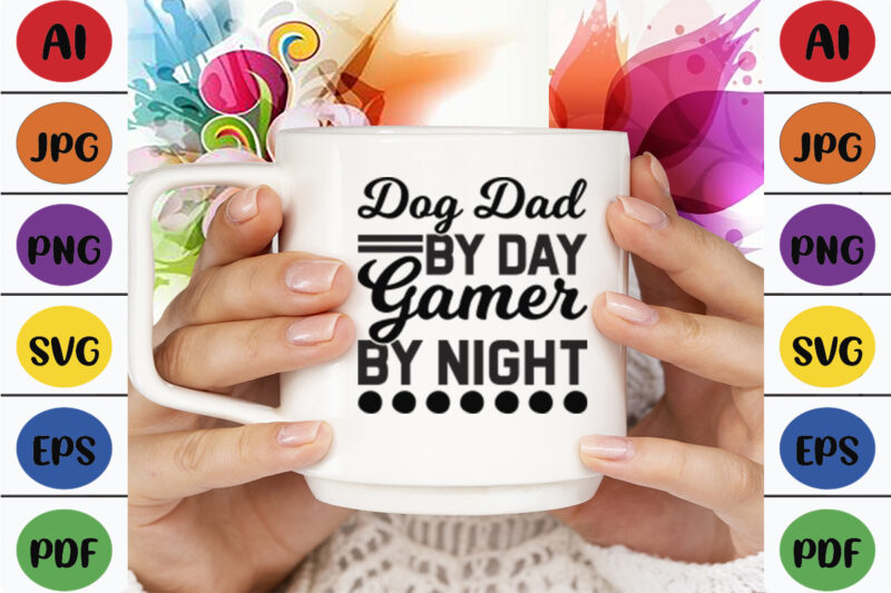 Dog Dad by Day Gamer by Night