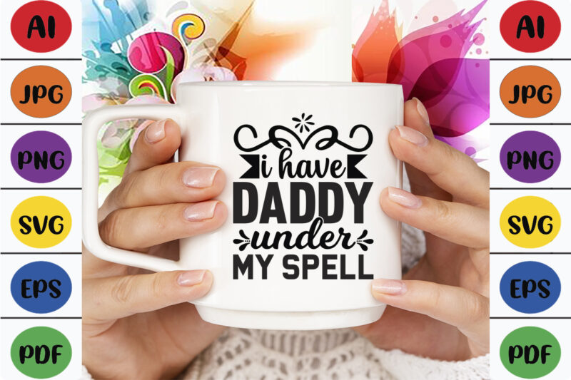 I Have Daddy Under My Spell