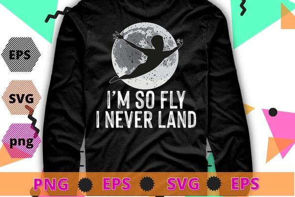 i’m so fly i never land, Fly Moon Silhouette Graphic T-Shirt design svg, Sarcasm shirt design, funny quote, sarcastic, nard, geek, humor quote, funny saying,