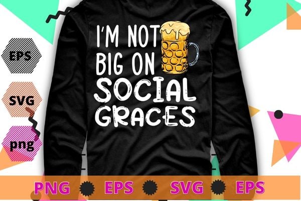 I’m Not Big on Social Graces Shirt design svg, Country Festival, Western, Blame it All on my Roots, Country Music, Lyrics Shirt png