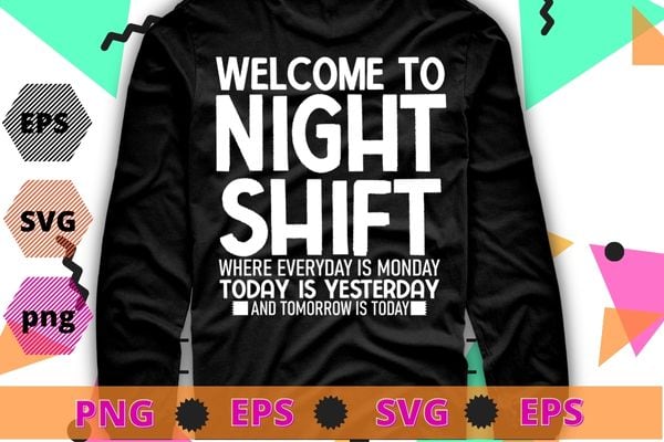 Funny welcome to Night Shift worker RN LPN CNA T-Shirt design svg vector, Night Shift worker, RN, LPN, CNA,
