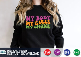 My Body My Rules My Choice SVG Shirt, My Body My Choice svg, Womans Rights svg, Feminism, Svg Cut File, Wavy Letters Svg, Silhouette Cut file t shirt designs for sale
