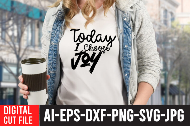 Today i Choose Joy SVG Cut File , Water Color SVG Bundle , Water Color SVG Bundle Quotes , Water Color SVG, Water Color SVG Quotes , Water Color T-Shirt