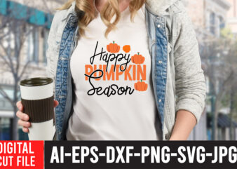 Happy Pumpkin Season T-Shirt Design , Happy Pumpkin Season SVG Cut File , Fall SVG Bundle , Autumn SVG Bundle , Thanksgiving SVG Bundle, Fall SVG Quotes , Fall SVG