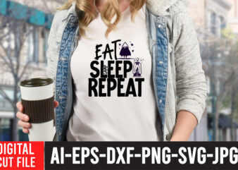 Eat Sleep Camp Repeat T-Shirt Design , Eat Sleep Camp Repeat SVG Cut File , Camping SVG Bundle, 42 Camping Svg, Camper Svg, Camp Life Svg, Camping Sign Svg, Summer