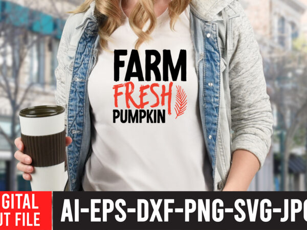 Farm fresh pumpkin t-shirt design, fall t-shirt design bundle , fall svg bundle quotes , funny fall svg bundle 20 design , fall svg bundle, autumn svg, hello fall svg, Farm fresh pumpkin t-shirt design, fall t-shirt design bundle , fall svg bundle quotes , funny fall svg bundle 20 design , fall svg bundle, autumn svg, hello fall svg,