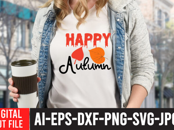 Happy autumn t-shirt design, fall t-shirt design bundle , fall svg bundle quotes , funny fall svg bundle 20 design , fall svg bundle, autumn svg, hello fall svg, pumpkin Happy autumn t-shirt design, fall t-shirt design bundle , fall svg bundle quotes , funny fall svg bundle 20 design , fall svg bundle, autumn svg, hello fall svg, pumpkin