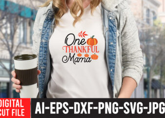 One Thankful Mama T-shirt Design, Fall T-Shirt Design Bundle , Fall SVG Bundle Quotes , Funny Fall SVG Bundle 20 Design , Fall svg bundle, autumn svg, hello fall svg,