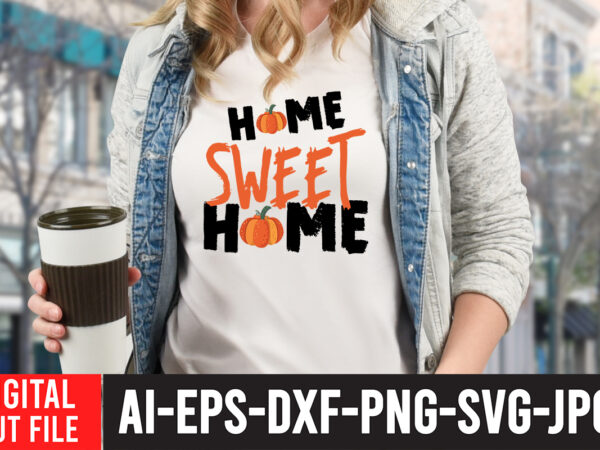 Home sweet home t-shirt design, fall t-shirt design bundle , fall svg bundle quotes , funny fall svg bundle 20 design , fall svg bundle, autumn svg, hello fall svg,